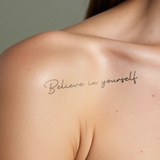 "Believe in yourself" Tattoo